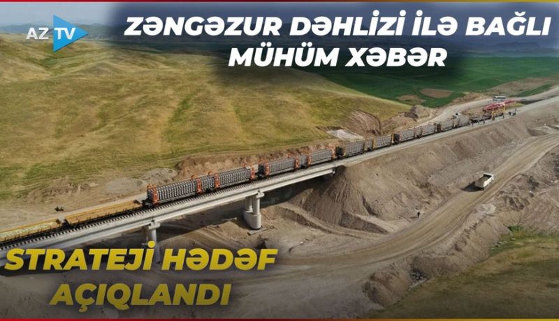 Prezidentin Naxçıvanla bağlı STRATEJİ HƏDƏFİ: Zəngəzur dəhlizi ilə bağlı MÜHÜM XƏBƏR açıqlandı -VİDEO