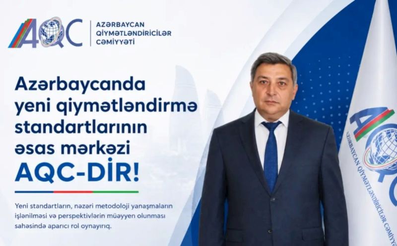 “Azərbaycanda yeni qiymətləndirmə standartları və metodologiyasının əsas mərkəzi AQC-dir” 