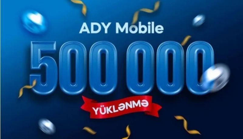 “ADY Mobile” istifadəçilərinin sayı 500 minə çatdı 
