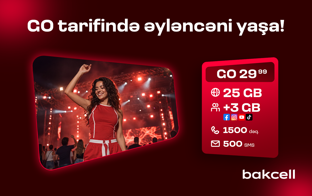 “Bakcell”in “GO” tariflərinə qoşulun və üstünlüklərdən faydalanın&nbsp;